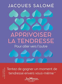 Apprivoiser la tendresse : Pour aller vers l'autre