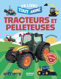 Un livre tout animé : Tracteurs et pelleteuses