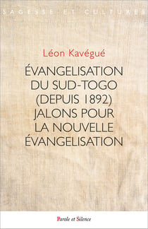 Évangélisation du Sud-Togo (depuis 1892) : Jalons pour la nouvelle évangélisation