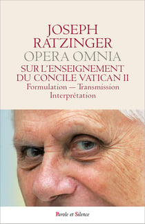 Sur l'enseignement du concile Vatican II : Formulation ? Transmission ? Interprétation / Opera omnia 7/1
