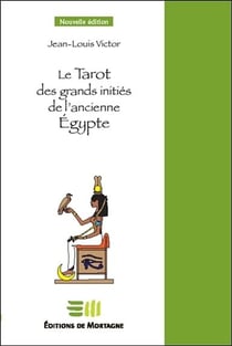 Le tarot des grands initiés de l'ancienne Egypte