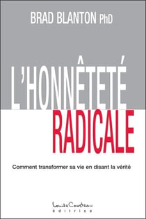 L'honnêteté radicale - comment transformer sa vie en disant la vérité