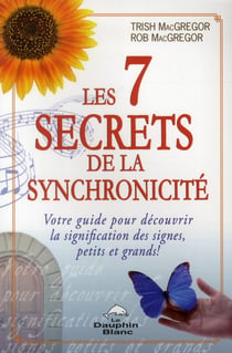 Les 7 secrets de la synchronicité