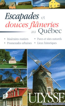 Escapades et douces flâneries au québec