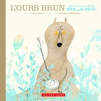 L'ours brun - qui voulait être - blanc