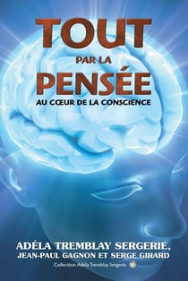 Tout par la pensée - au coeur de la conscience