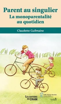 Parent au singulier - monoparentalités plurielles