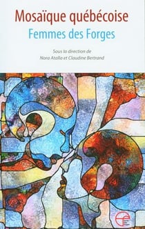 Mosaïque québécoise : femmes des forges