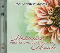 Méditations pour une vie de miracle en miracle