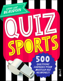 Quiz sports - 500 questions ludiques pour muscler vos neurones !