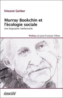Murray Bookchin Et L Ecologie Sociale : Une Biographie Intellectuelle