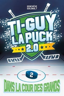 Ti-guy la puck 2.0 v 02 dans la cour des grands