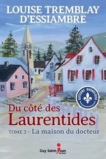 Du côté des Laurentides Tome 3 : la maison du docteur