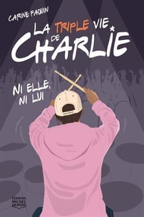 La triple vie de Charlie Tome 2 : ni elle, ni lui