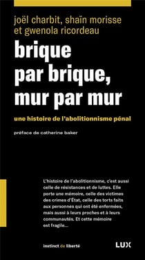 Brique par brique, mur par mur : une histoire de l'abolition pénal
