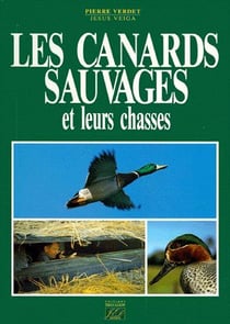 LES CANARDS SAUVAGES ET LEURS CHASSES