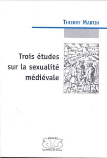 Trois études sur la sexualité médievale