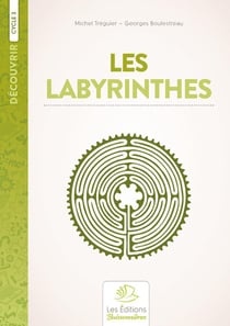 Découvrir : cycle 3 - les labyrinthes