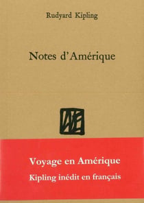 Notes d'Amérique - voyage en Amérique, Kipling inédit en français