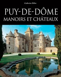 Puy-de-Dôme - manoirs et châteaux
