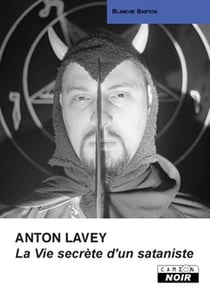 Anton lavey, la vie secrète d'un sataniste