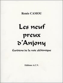 Les neuf preux d'anjony - gardiens de la voie alchimique