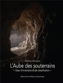 L'aube des souterrains : Essai d'inventaire et de classification
