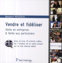 Vendre et fidéliser - vente en entreprise & vente aux particuliers