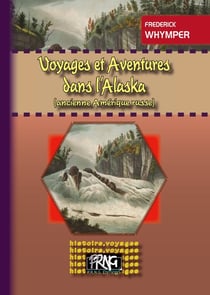 Voyages & aventures dans l'Alaska - ancienne Amérique russe
