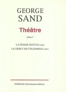 Théâtre Tome 7 - la femme battue (1836) - le début de colombine (1856)