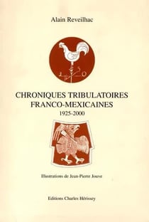 Chroniques tribulatoires franco-mexicaines - 1925-2000