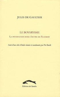 Le bovarysme - la psychologie dans l'oeuvre de flaubert