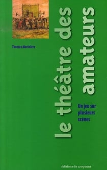 Le théâtre des amateurs - un jeu sur plusieurs scènes