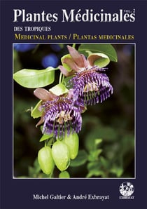Plantes medicinales des tropiques - medicinal plants - plantas medicinales t.2