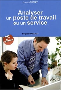 Analyser un poste de travail ou un service. 2eme edition