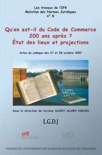 Qu'en est-il du Code de Commerce 200 ans après ? état des lieux et projections