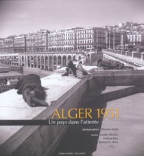 Alger 1951, un pays dans l'attente