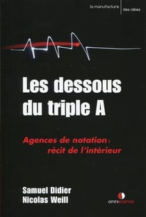Les dessous du triple A - agence de notation: récit de l'intérieur