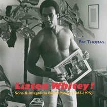 Listen Whitey! sons et images du black power (1965-1975)