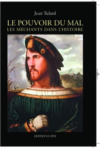 Le pouvoir du mal - les méchants dans l'histoire
