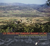 La vallée du Verdon avant le lac - un paysage et un patrimoine engloutis