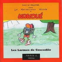 Le merveilleux monde de kakoué : les larmes de crocodile