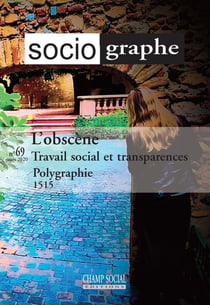 LE SOCIOGRAPHE n.69 : l'obscène - travail social et transparences