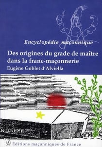 Des origines du grade de maître dans la franc-maçonnerie