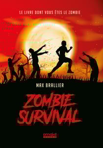 Zombie survival - le livre dont vous êtes le zombie !