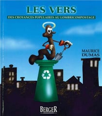 Les vers -  des croyances populaires au lombricompostage