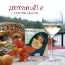 Emmanuëlle : démesures et passions