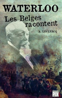 Waterloo : les belges racontent