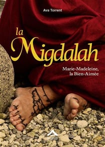 La migdalah - Marie-Madeleine, la bien-aimée