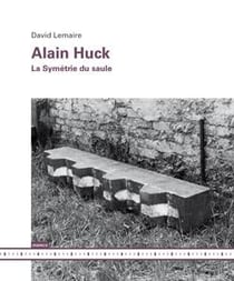 Alain huck - la symétrie du saule